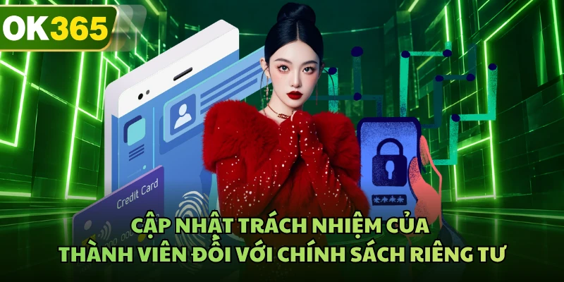 Cập nhật trách nhiệm của thành viên đối với chính sách riêng tư