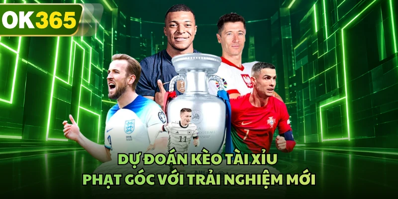 Dự đoán kèo tài xỉu phạt góc với trải nghiệm mới